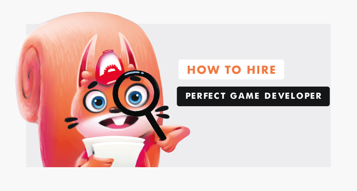 How to Find and Hire Perfect Game Developer