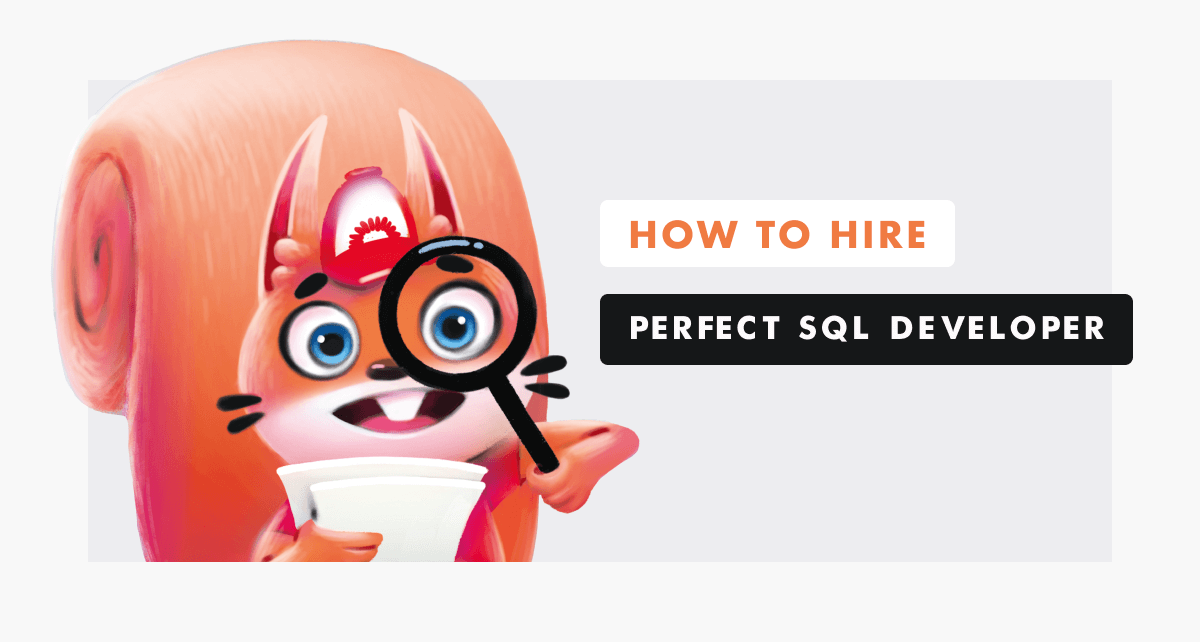 How to Find and Hire a Perfect SQL Developer