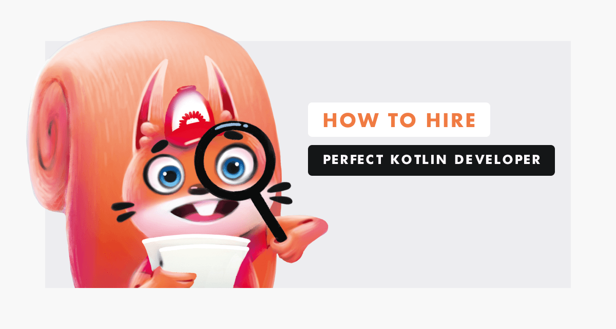 How to Find and Hire Perfect Kotlin Developers